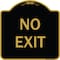 Signmission Designer Series Sign-No Exit, Black & Gold Heavy-Gauge Aluminum, 18" L, 18" H, BG-1818-9831 A-DES-BG-1818-9831 - alternate 1